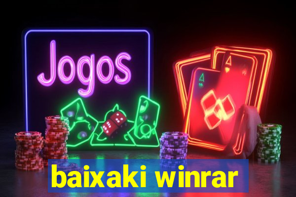 baixaki winrar